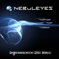 Nebuleyes : Degenerescence (2011 Remix)